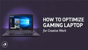 How to Optimize Gaming Laptop for Creative Work